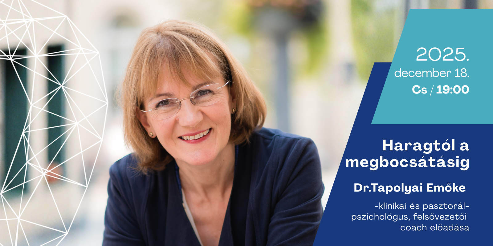 Haragtól a megbocsátásig - Dr.Tapolyai Emőke előadása <br>2025. december 18. Balatonfüred