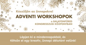 Adventi Workshopok<br>választható időpontokban